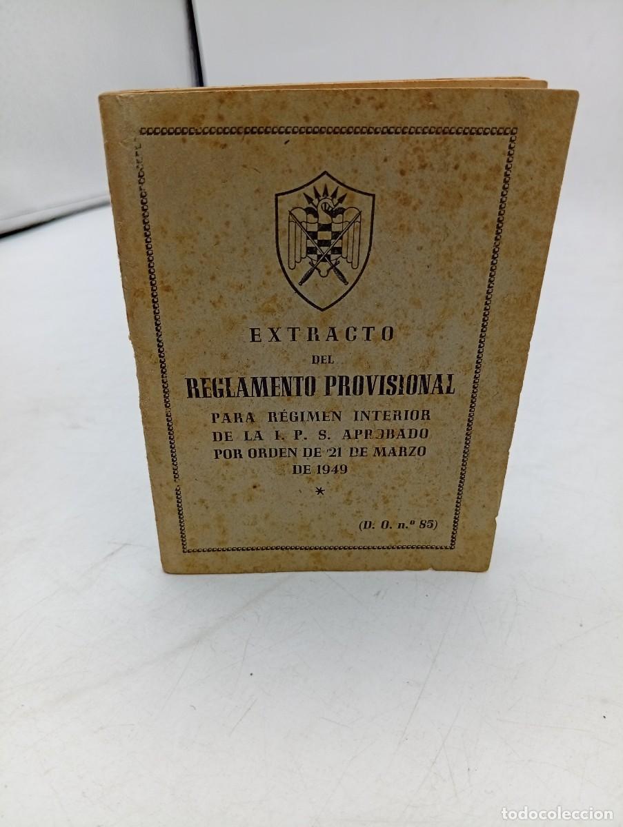 Libros de segunda mano: EXTRACTO DEL REGLAMENTO PROVISIONAL. PARA REGIMEN INTERIOR DE LA I. P. S. 1949. - Foto 1