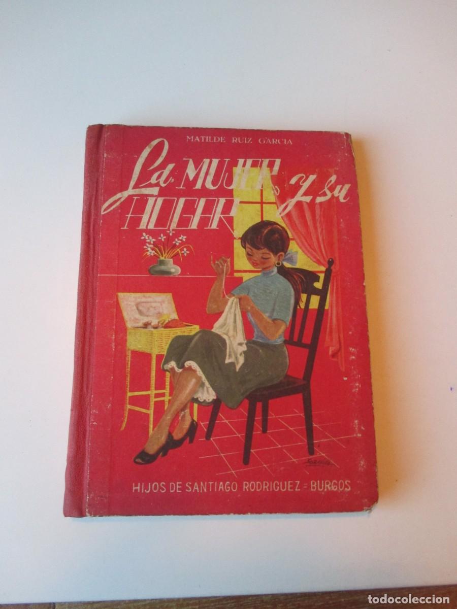 Libros de segunda mano: MATILDE RUIZ GARCIA La mujer y su hogar W37495 - Foto 1