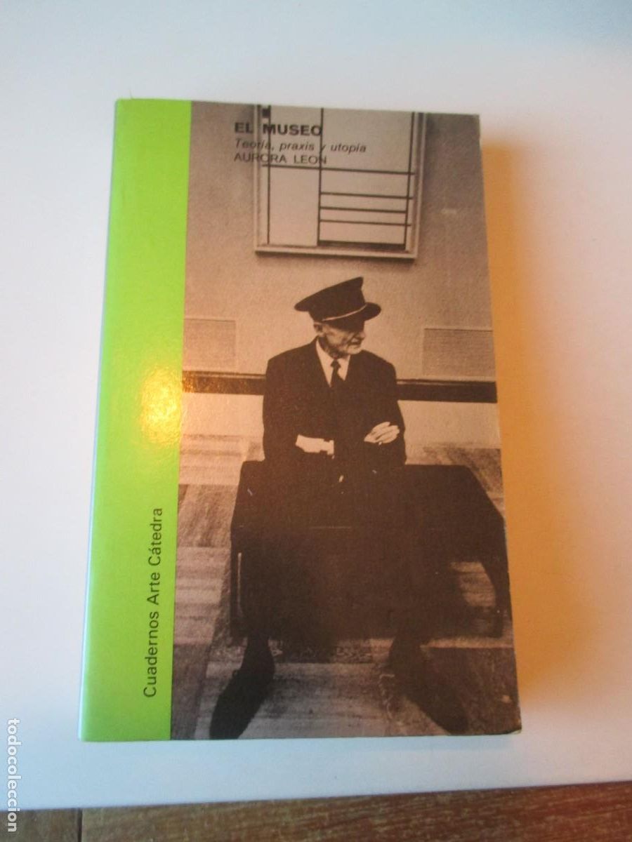 Libros de segunda mano: AURORA LE&Oacute;N El museo. Teor&iacute;a , praxis y utop&iacute;a W37507 - Foto 1