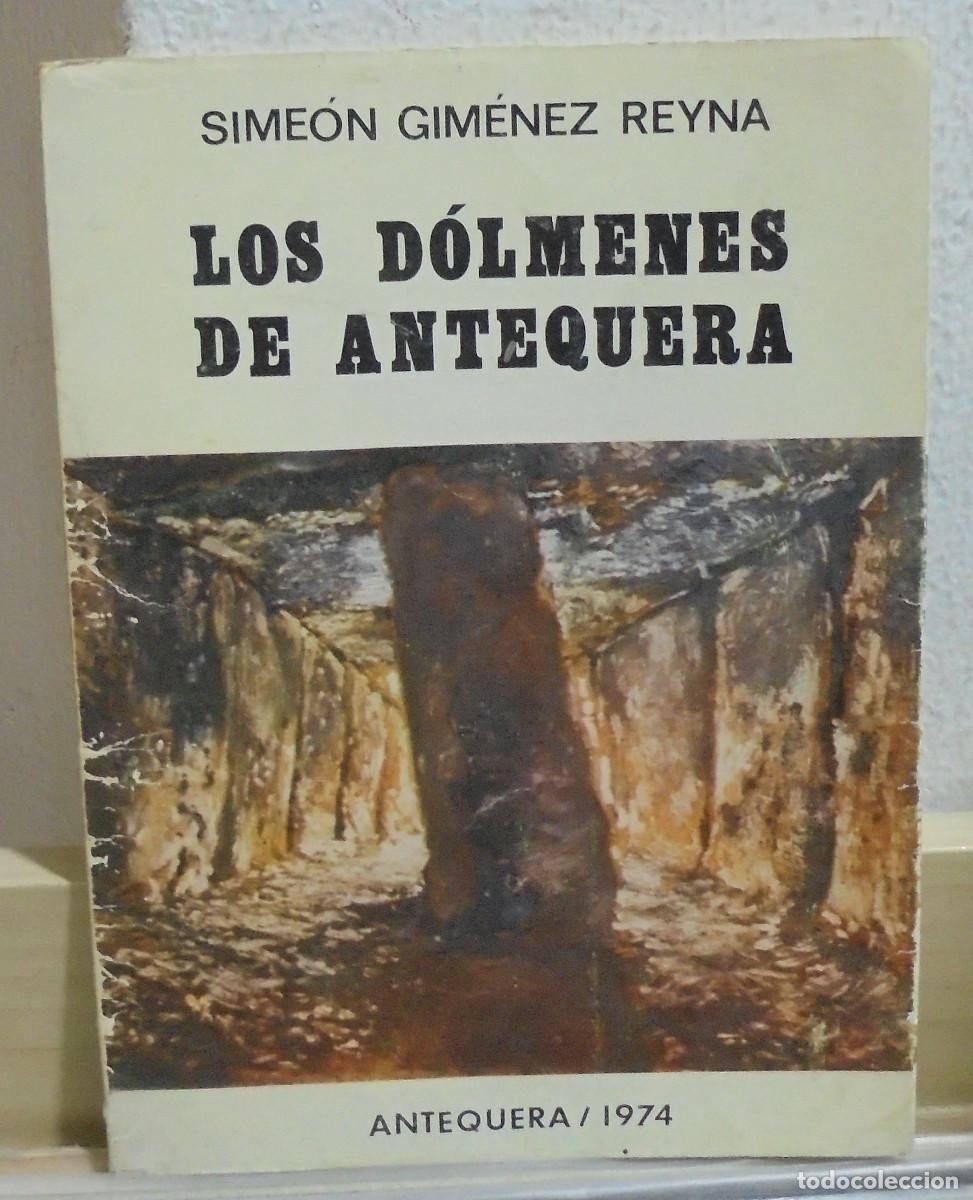Libros de segunda mano: Los d&oacute;lmenes de Antequera. Sime&oacute;n Gim&eacute;nez Reyna - Foto 1