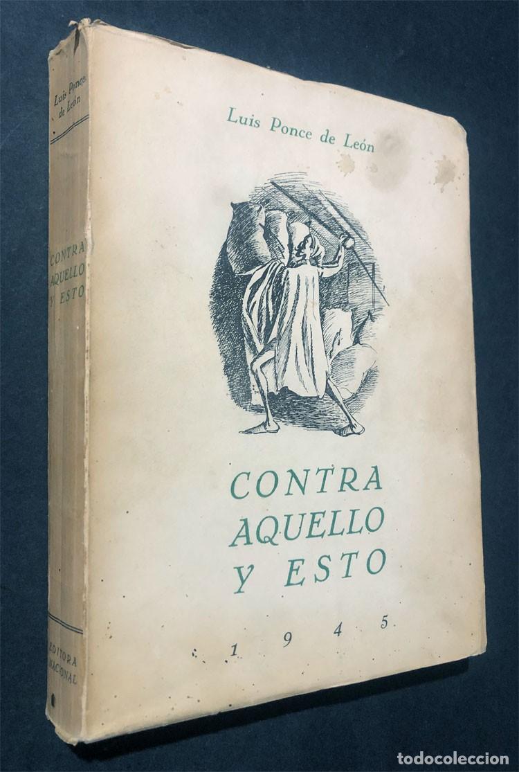Libros de segunda mano: LUIS PONCE DE LE&Oacute;N / CONTRA AQUELLO Y &Eacute;STO / A&Ntilde;O 1945 - Foto 1