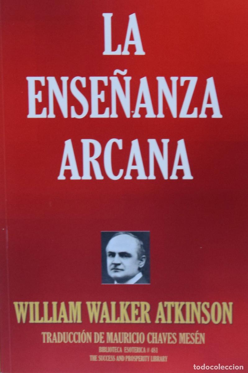 Libros de segunda mano: LA ENSE&Ntilde;ANZA ARCANA - William WALKER ATKIINSON - Foto 1