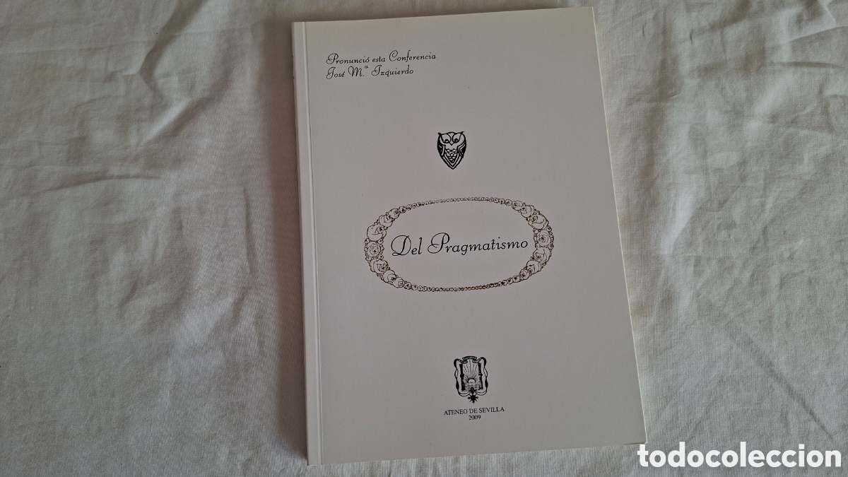 Libros de segunda mano: DEL PRAGMATISMO. Jos&eacute; M&deg; Izquierdo - Foto 1