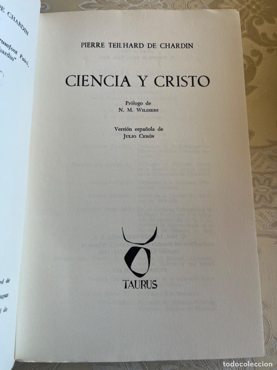 Libros de segunda mano: Chardin, Teilhard de.- Ciencia y Cristo - Foto 3