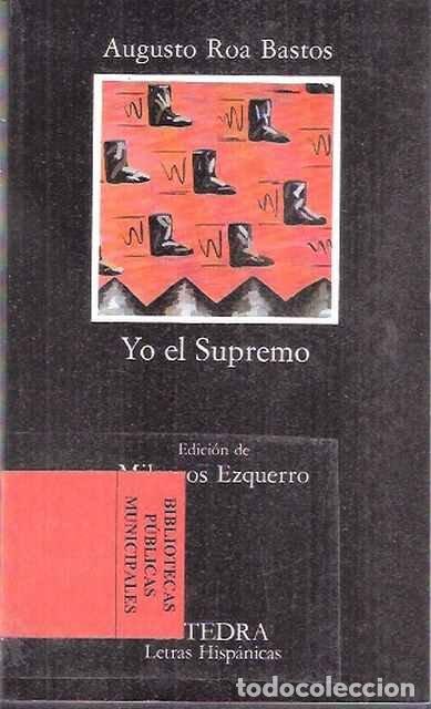 Libros de segunda mano: Yo el supremo - Roa Bastos, Augusto - Foto 1