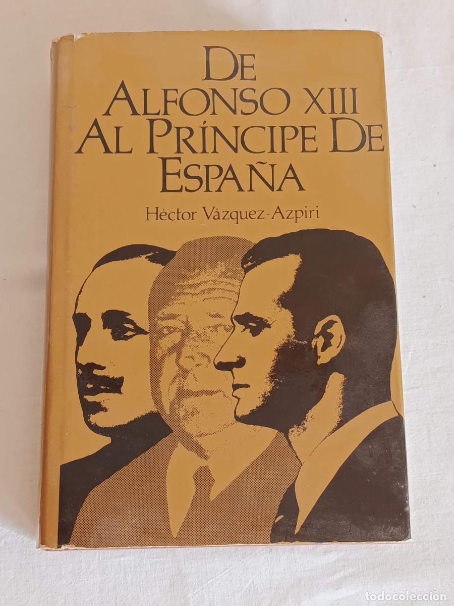 Libros de segunda mano: De alfonso xiii al principe de Espa&ntilde;a - Foto 1