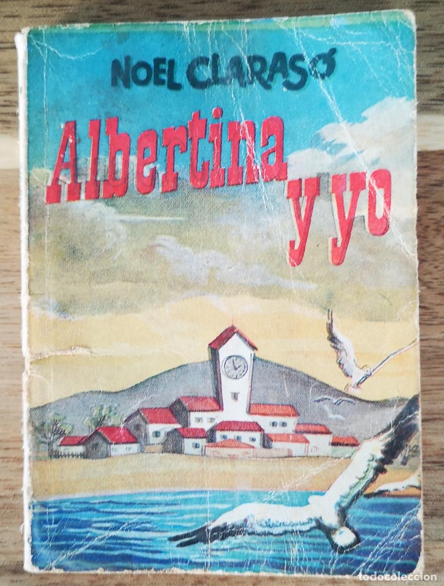 Libros de segunda mano: ALBERTINA Y YO - Noel Claraso - Ediciones GP Barcelona - Foto 1