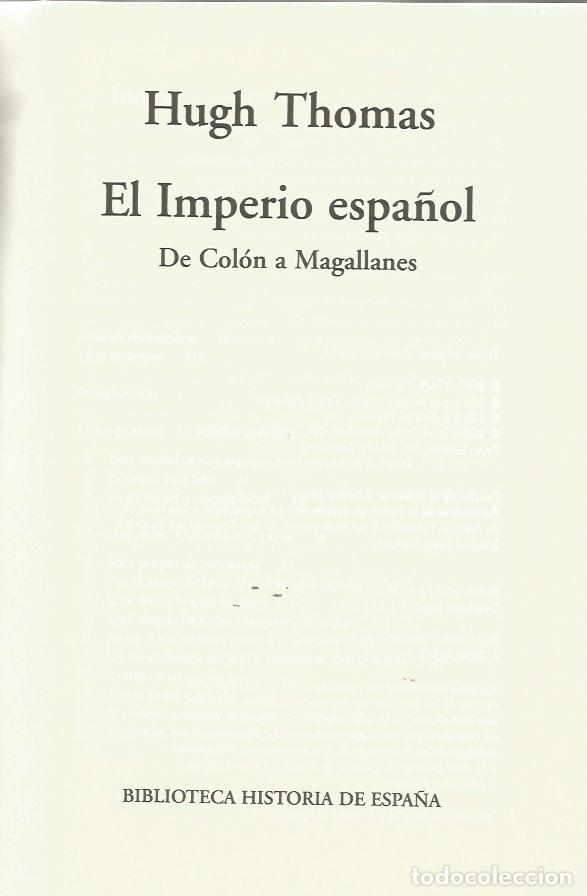 Libros de segunda mano: EL IMPERIO ESPA&Ntilde;OL - HUGH THOMAS - BIBLIOTECA HISTORIA DE ESPA&Ntilde;A - Foto 2