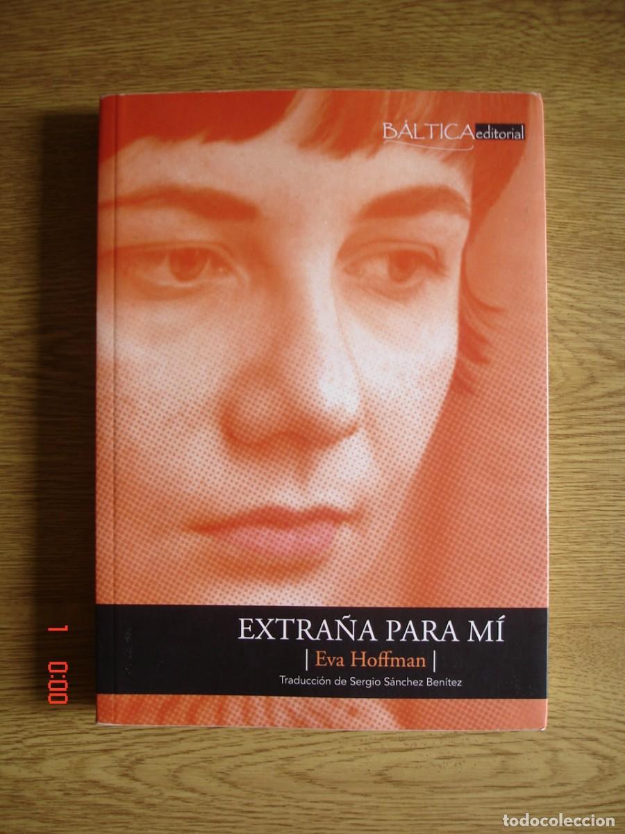 Second hand books: EXTRA&Ntilde;A PARA M&Iacute; - EVA HOFFMAN - B&Aacute;LTICA EDITORIAL, 2018 - 1&ordf; EDICI&Oacute;N - MUY BUEN ESTADO