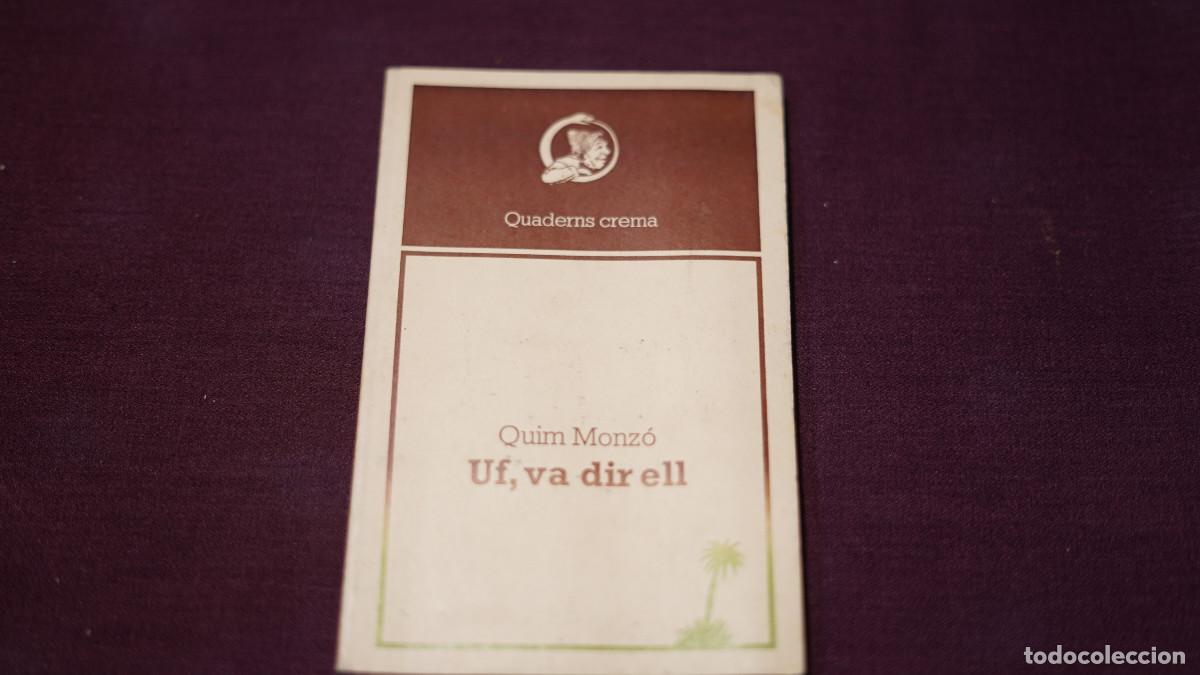 Libros de segunda mano: Quim Monz&ograve; - Uf, va dir ell - Quaderns Crema - Foto 1