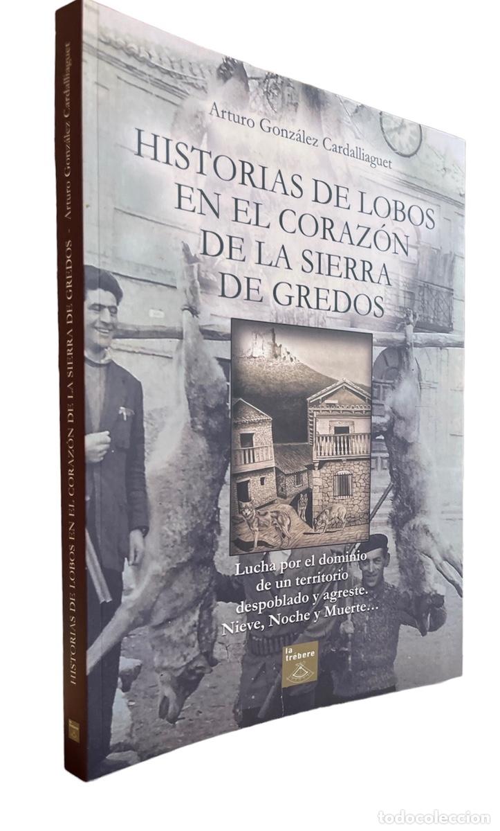 Libros de segunda mano: HISTORIA DE LOBOS EN EL CORAZON DE LA SIERRA DE GREDOS - Foto 1