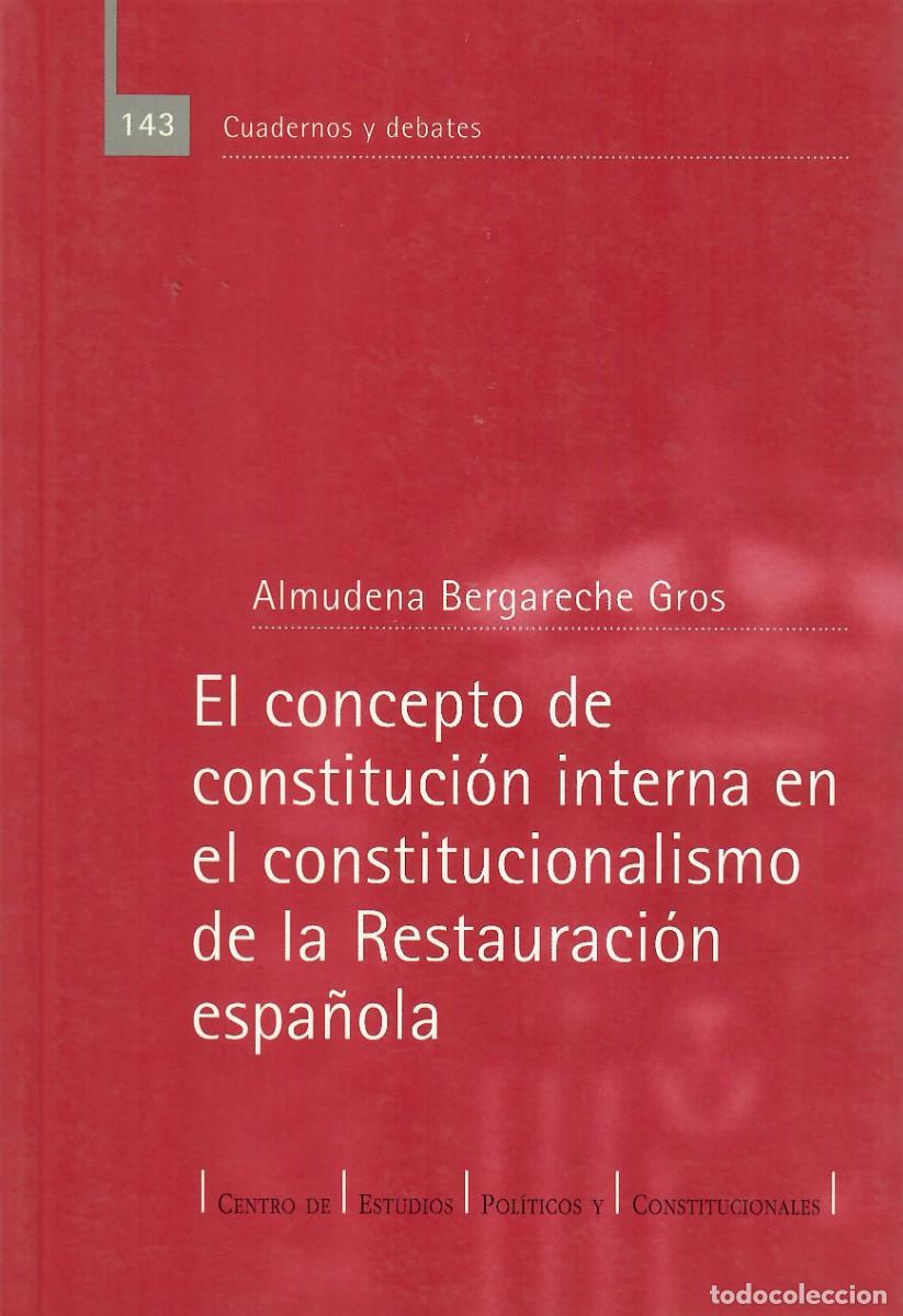 Gebrauchte B&uuml;cher: EL CONCEPTO DE CONSTITUCI&Oacute;N INTERNA EN EL CONSTITUCIONALISMO DE LA RESTAURACI&Oacute;N ESPA&Ntilde;OLA / BERGARECH