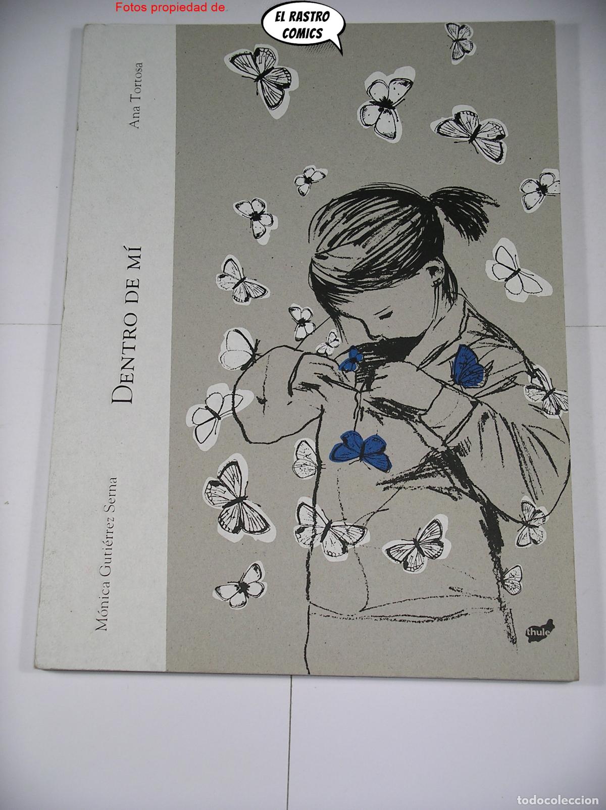 Libros de segunda mano: Dentro de m&iacute;, Ana Tortosa, M&oacute;nica Guti&eacute;rrez Serna, ed Thule 2013, E7 - Foto 1