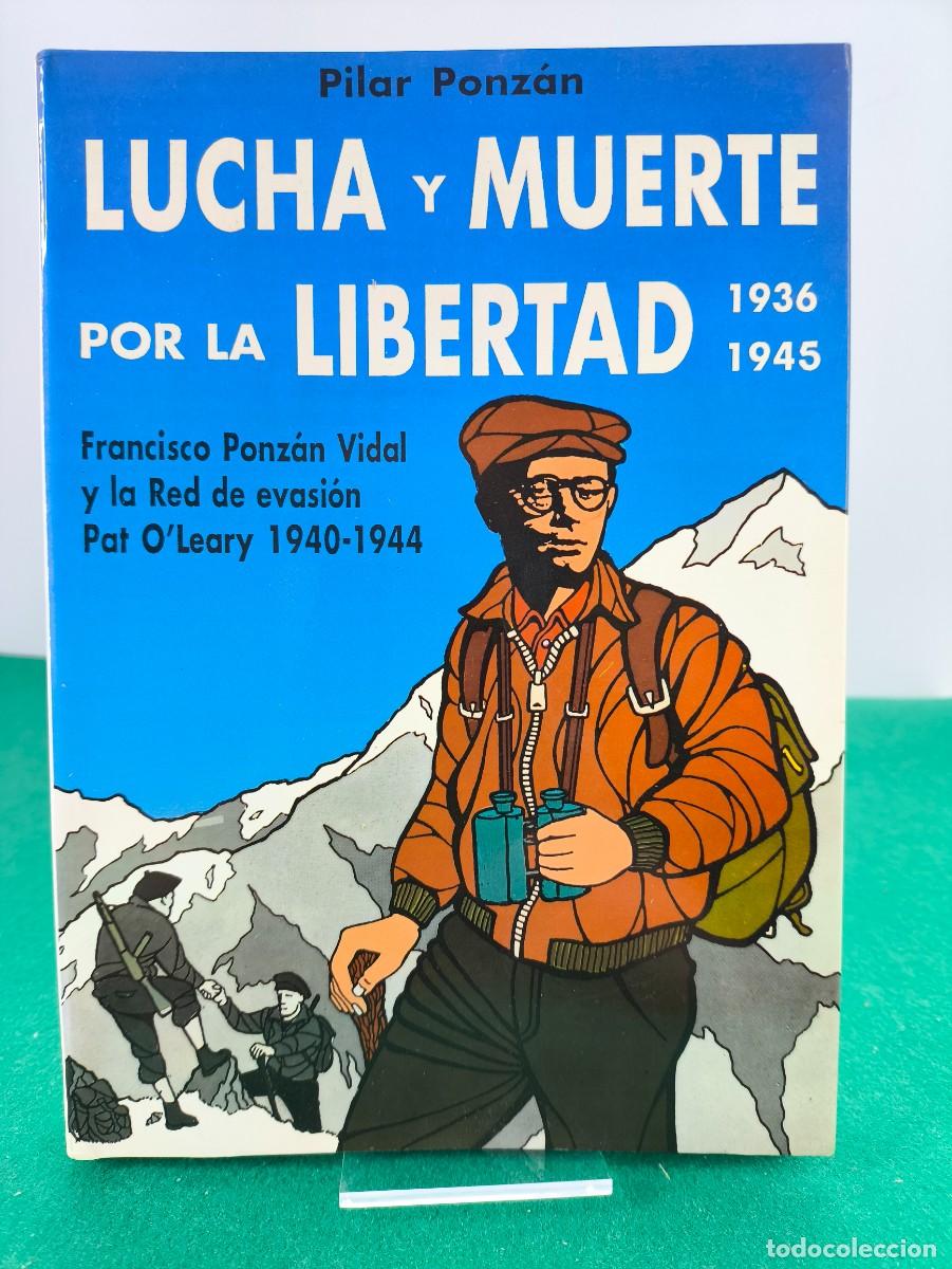 Libros de segunda mano: LUCHA Y MUERTE POR LA LIBERTAD / PILAR PONZ&Aacute;N / 1&ordf;ed. 1996