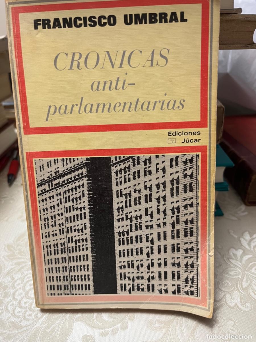 Libros de segunda mano: Umbral, Feancisco. - Cr&oacute;nicas antiparlamentarias - Foto 1