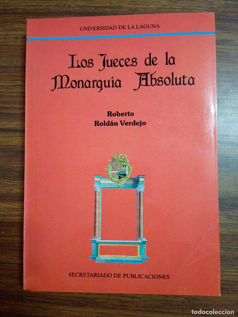Second hand books: LOS JUECES DE LA MONARQUIA ABSOLUTA - Roberto Roldan Verdejo