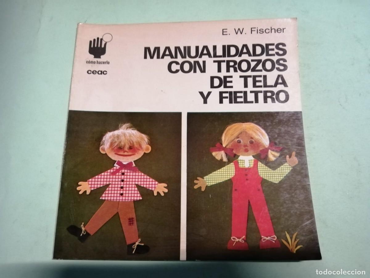 Libros de segunda mano: CEAC. MANUALIDADES CON TROZOS DE TELA Y FIELTRO - Foto 1