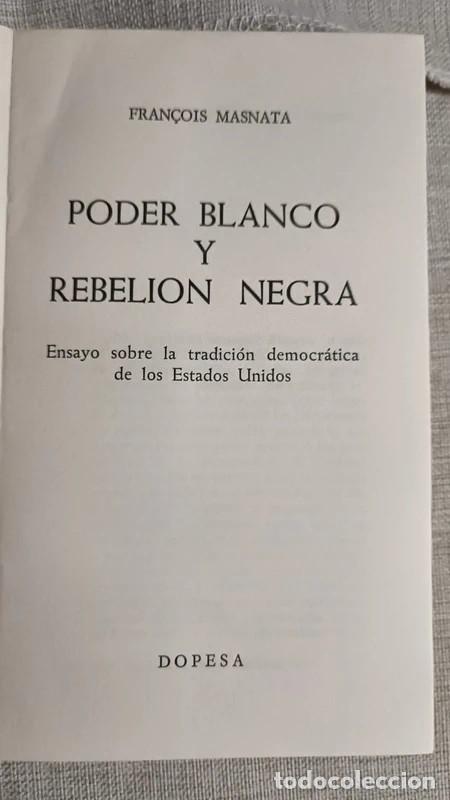 Libros de segunda mano: &rdquo;Poder Blanco y Rebeli&oacute;n Negra&rdquo; Fran&ccedil;ois Masnata (Par&iacute;s 1969) - Foto 3