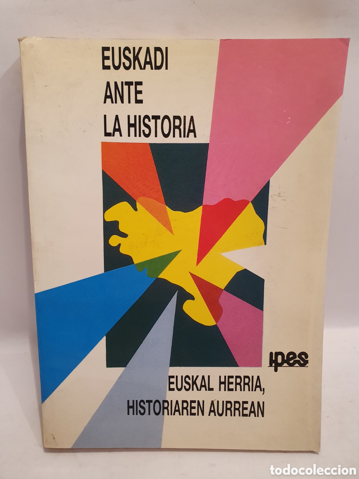 EUSKADI ANTE LA HIST&Oacute;RIA. IPES. 1987.
