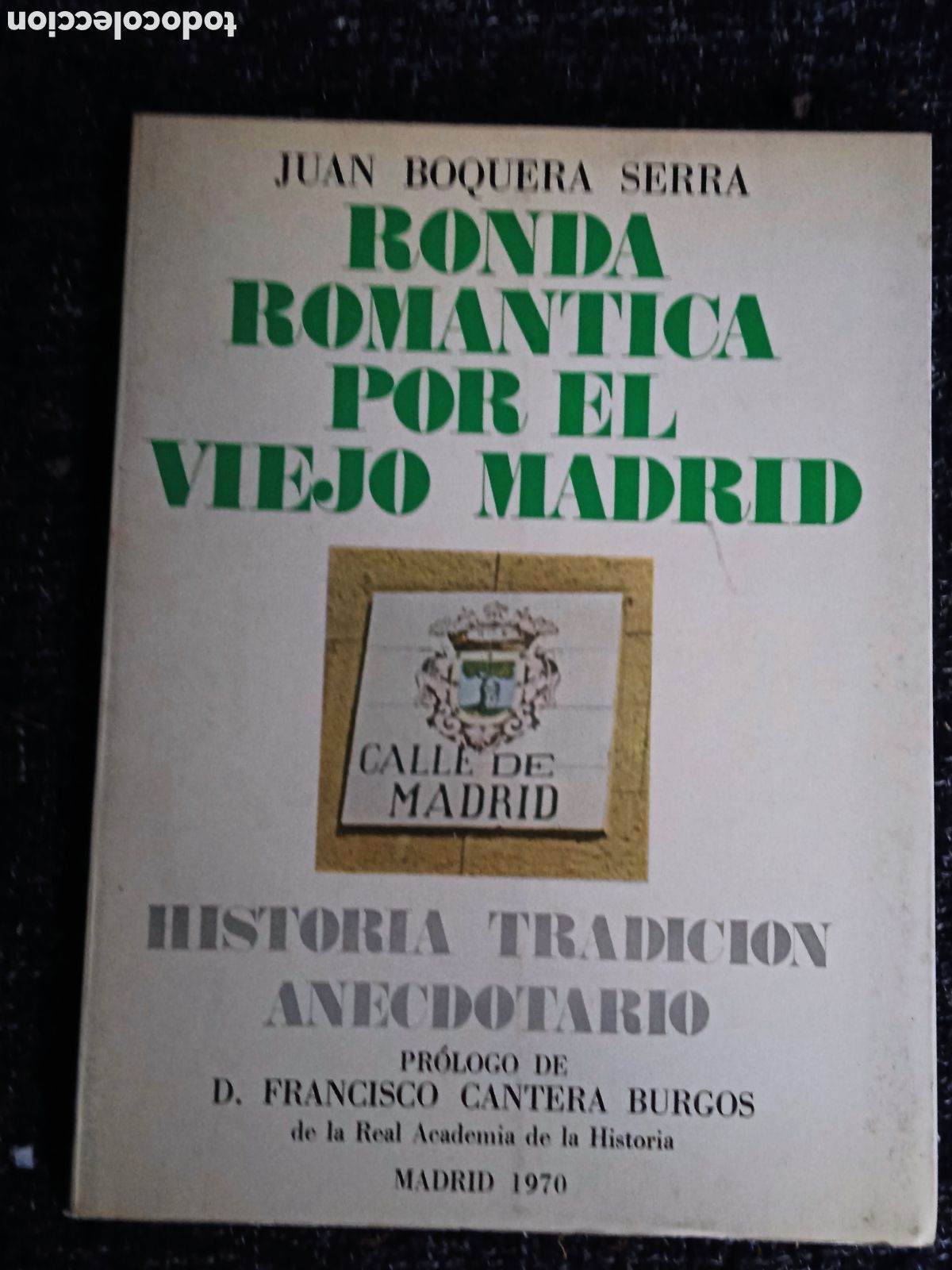 Libri di seconda mano: Ronda rom&aacute;ntica por el viejo Madrid: historia, tradici&oacute;n, anecdotario. / Juan Boquera Serra