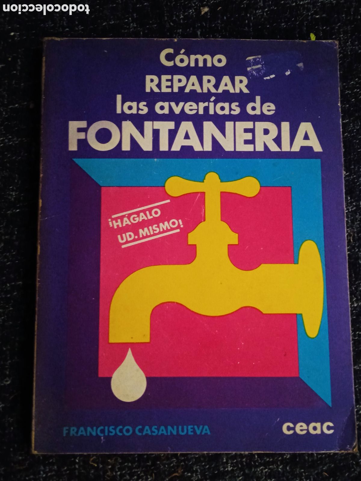 Second hand books: COMO REPARAR LAS AVERIAS DE FONTANERIA. / FRANCISCO CASANUEVA .