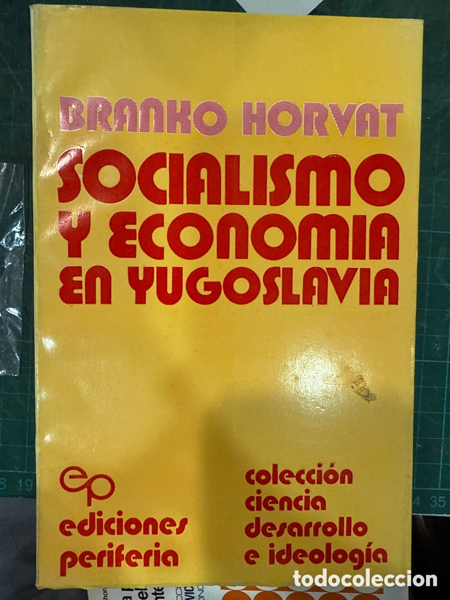 Gebrauchte B&uuml;cher: HORVAT, Branko. Socialismo y econom&iacute;a en Yugoeslavia