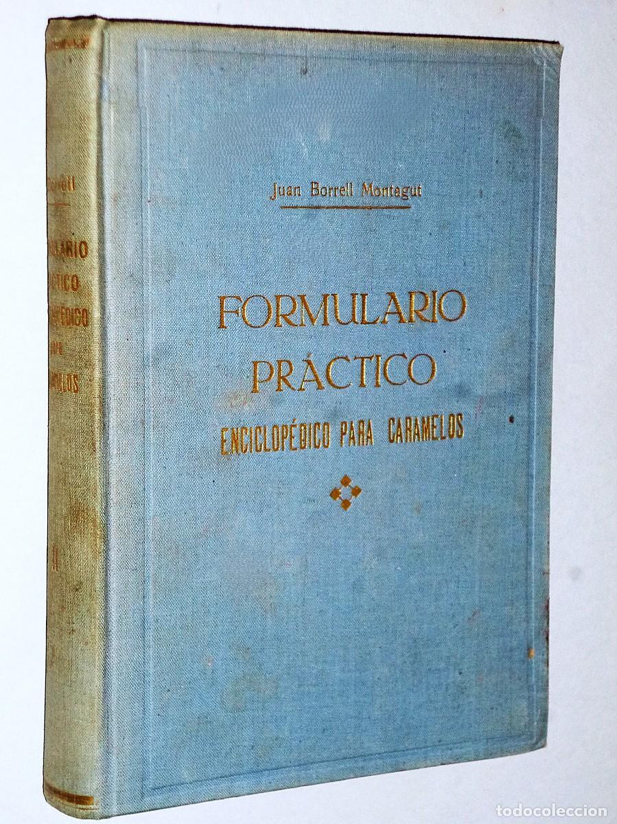 Libros de segunda mano: FORMULARIO PR&Aacute;CTICO ENCICLOP&Eacute;DICO PARA CARAMELOS. Segundo tomo. - Foto 1