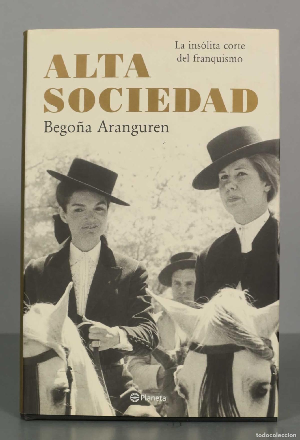 Libros de segunda mano: Alta sociedad Aranguren, Bego&ntilde;a. PRIMERA EDICION