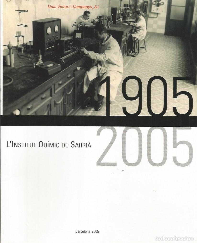 Libros de segunda mano: L'INSTITUT QU&Iacute;MIC DE SARRI&Agrave; - LLU&Iacute;S VICTOR i COMPANYS, S.J.