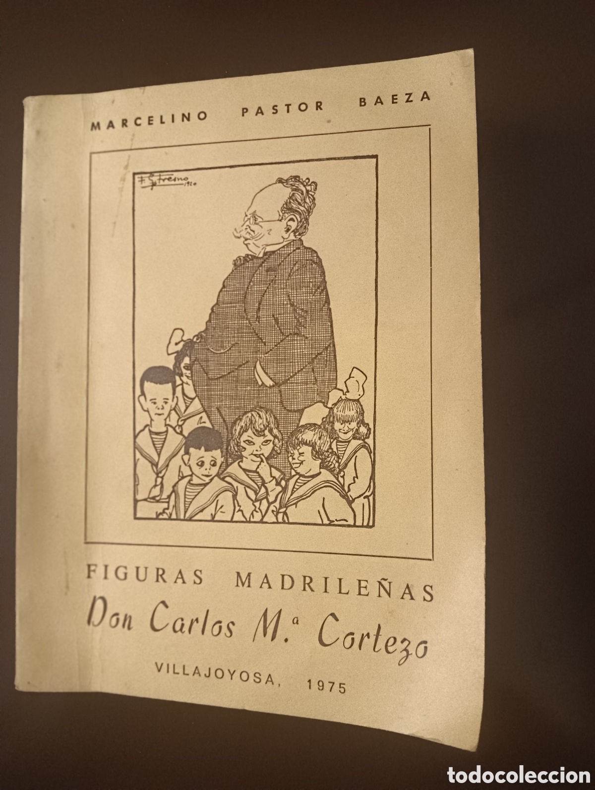 Libros de segunda mano: DON CARLOS M&ordf;. CORTEZO MARCELINO PASTOR BAEZA FIGURAS MADRILE&Ntilde;AS VILLAJOYOSA 1975