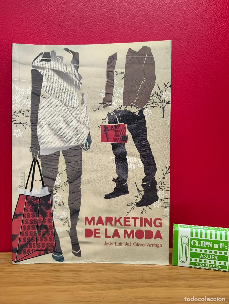 Libros de segunda mano: Marketing de la moda &ndash; Jos&eacute; Luis del Olmo Arriaga (2010) - Foto 1