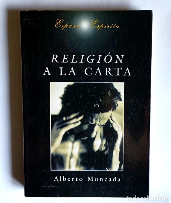 Libros de segunda mano: RELIGION A LA CARTA - ALBERTO MONCADA - EDITORIAL ESPASA. 1996. - Foto 1