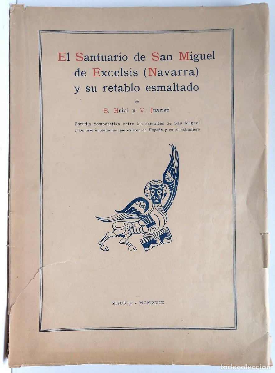 Libros de segunda mano: El Santuario de San Miguel de Excelsis NAVARRA y su retablo esmaltado &ndash; S. Huici y V. Juaristi