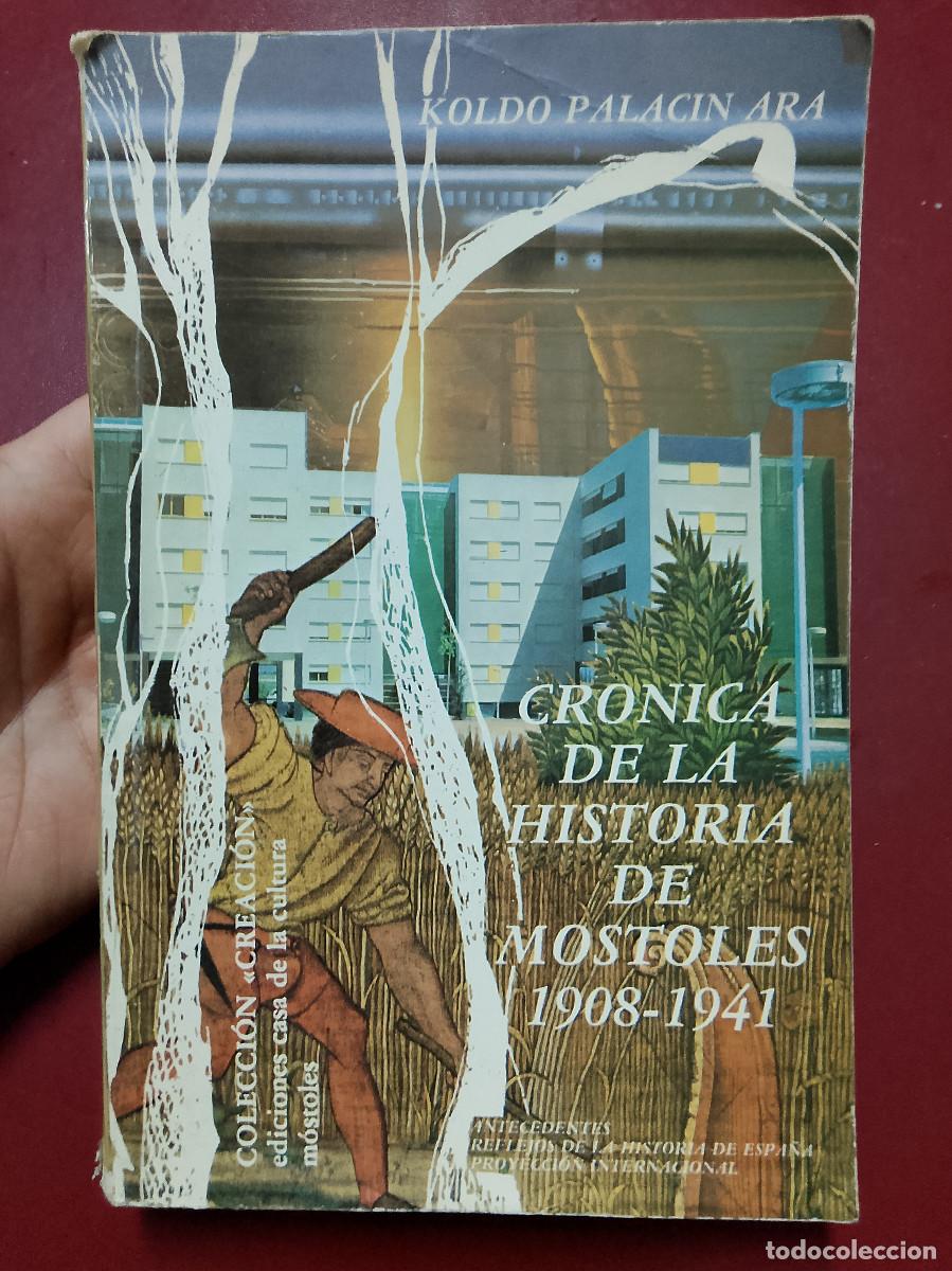 Gebrauchte B&uuml;cher: Koldo Palac&iacute;n Ara: Cr&oacute;nica de la historia de M&oacute;stoles, 1908-1941 (Ayuntamiento de M&oacute;stoles. 1982)