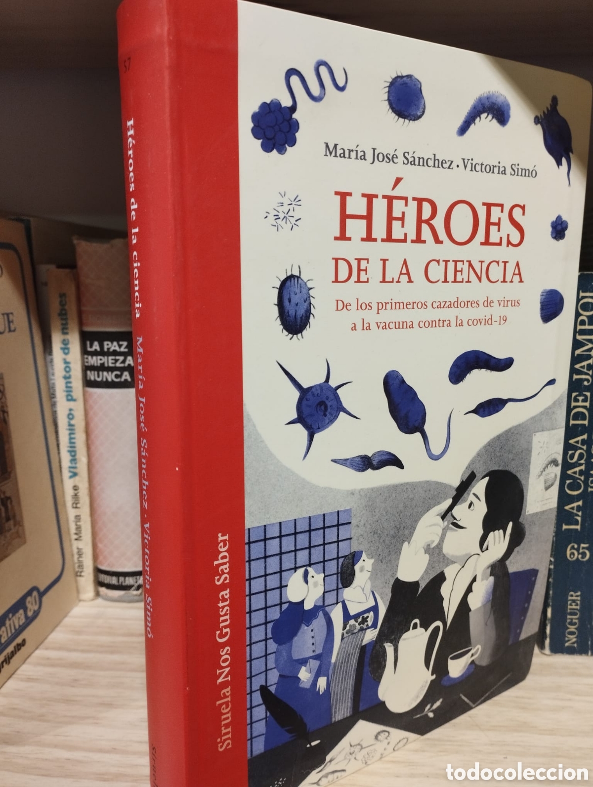 Second hand books: H&eacute;roes de la ciencia. De los primeros cazadores de virus a la vacuna... - M. Jos&eacute; S&aacute;nchez y V. Sim&oacute;