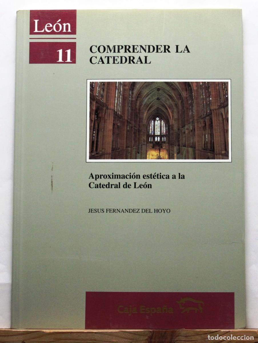Libros de segunda mano: COMPRENDER LA CATEDRAL. Le&oacute;n Religi&oacute;n Arquitectura Historia Vidrieras