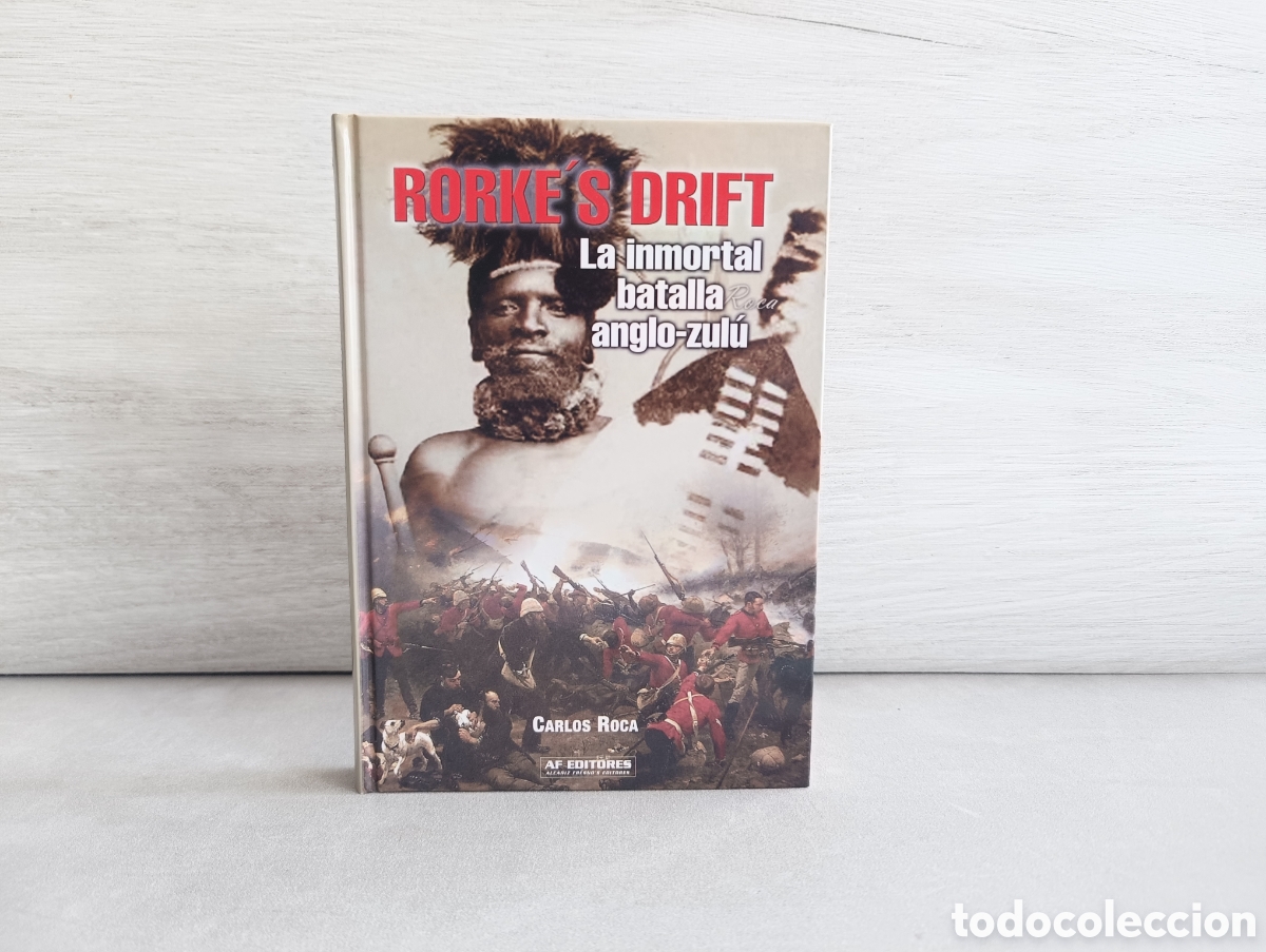 Libri di seconda mano: Rorke&rsquo;s Drift. La inmortal batalla anglo-zul&uacute;. Carlos Roca.