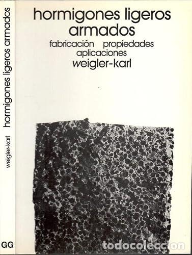 Second hand books: Hormigones ligeros armados. Helmut Weigler, Sieghart Karl