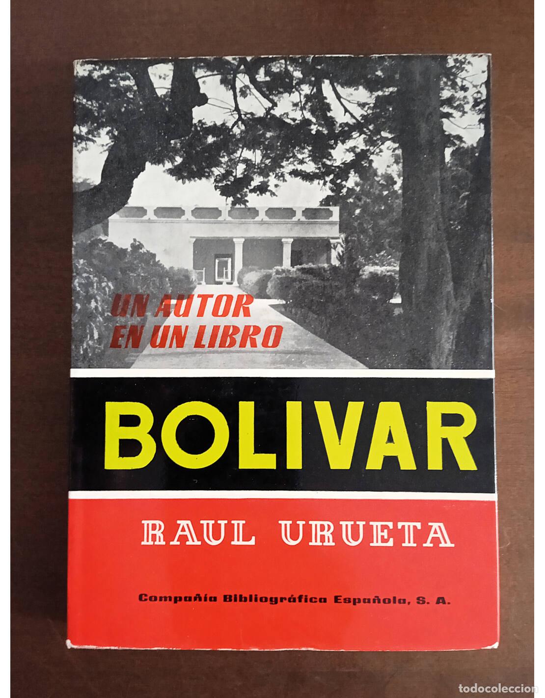 Libri di seconda mano: BOL&Iacute;VAR. URUETA, Ra&uacute;l. Ediciones de la Compa&ntilde;&iacute;a Bibliogr&aacute;fica Espa&ntilde;ola. 1973.