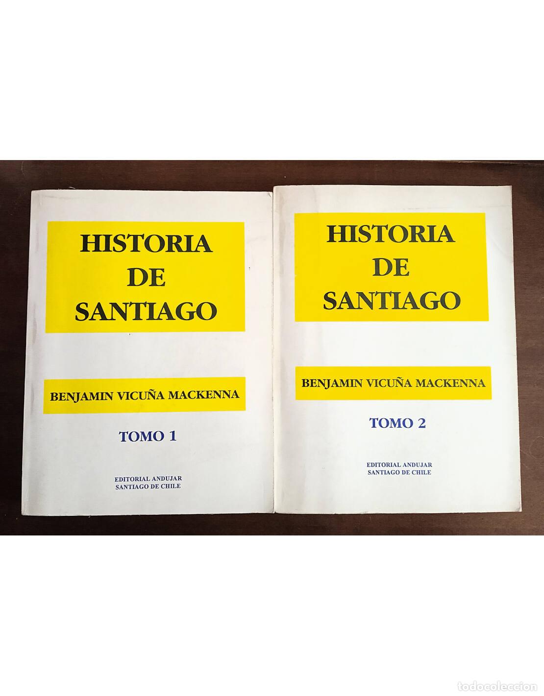 Libros de segunda mano: HISTORIA DE SANTIAGO. 2 TOMOS. VICU&Ntilde;A MACKENNA, Benjam&iacute;n. Editorial Andujar. 1996.