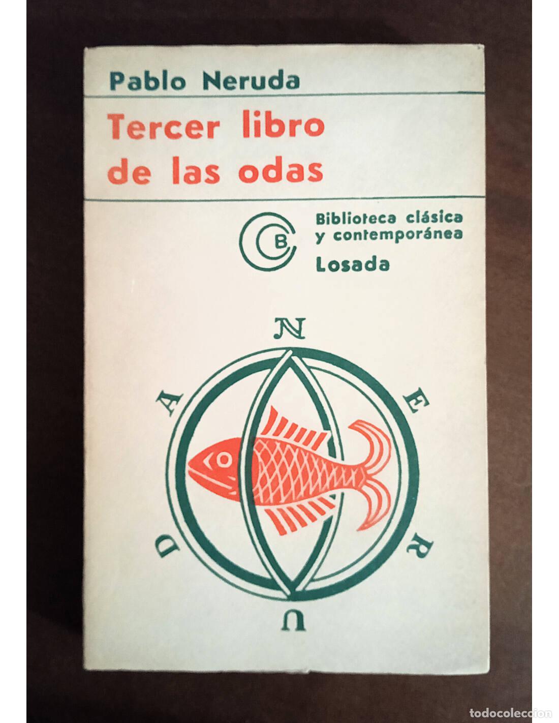 Libros de segunda mano: TERCER LIBRO DE LAS ODAS. NERUDA, Pablo. Editorial Losada. 1976. - Foto 1