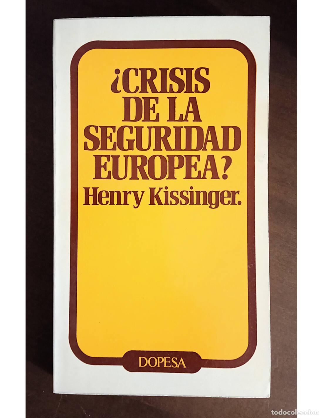 Libri di seconda mano: &iquest;CRISIS DE LA SEGURIDAD EUROPEA?. KISSINGER, Henry. Ediciones DOPESA. 1973.