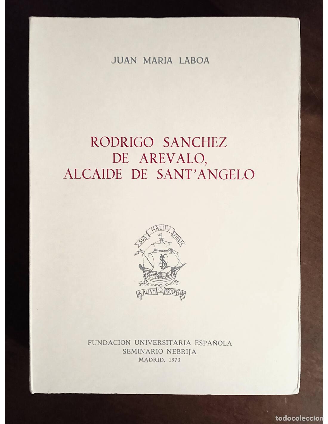 Libros de segunda mano: RODRIGO S&Aacute;NCHEZ DE AREVALO, ALCAIDE DE SANT&rsquo;ANGELO. LABOA, Juan Mar&iacute;a. Publicaciones de la Fundaci&oacute;n