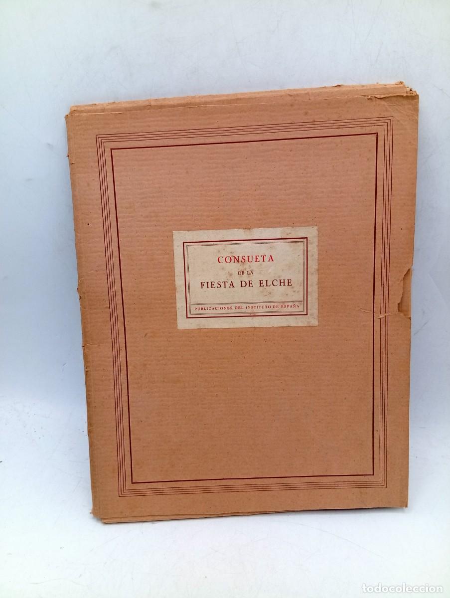 Libros de segunda mano: ELCHE, EL CONSUETA DE LA FIESTA DE ELCHE. EDICI&Oacute;N FACSIMIL NUMERADA, 1941. - Foto 1