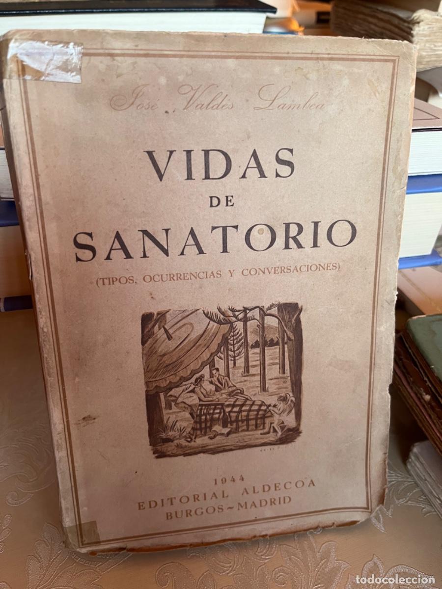 Libros de segunda mano: Vald&eacute;s Lambea, Jos&eacute;.- Vidas de sanatorio (Tipos, ocurrencias y conversaciones)