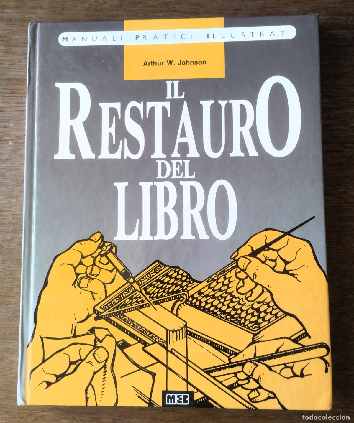 Libros de segunda mano: Arthur W. Johnson, Il restauro del libro, MEB, 1988, Restauraci&oacute;n. Libro - Foto 1