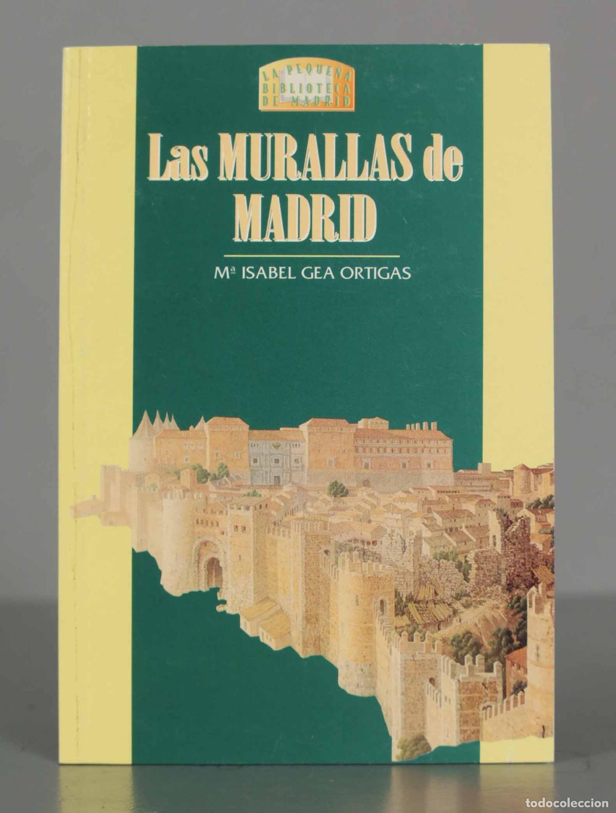 Libri di seconda mano: Las murallas de Madrid Gea Ortigas, Mar&iacute;a Isabel