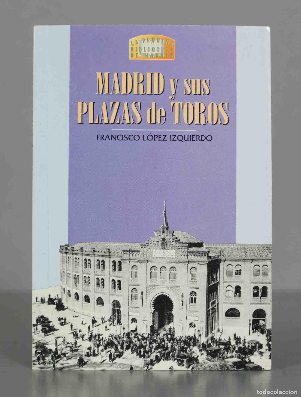 Gebrauchte B&uuml;cher: Madrid Y Sus Plazas De Toros Lopez Izquierdo