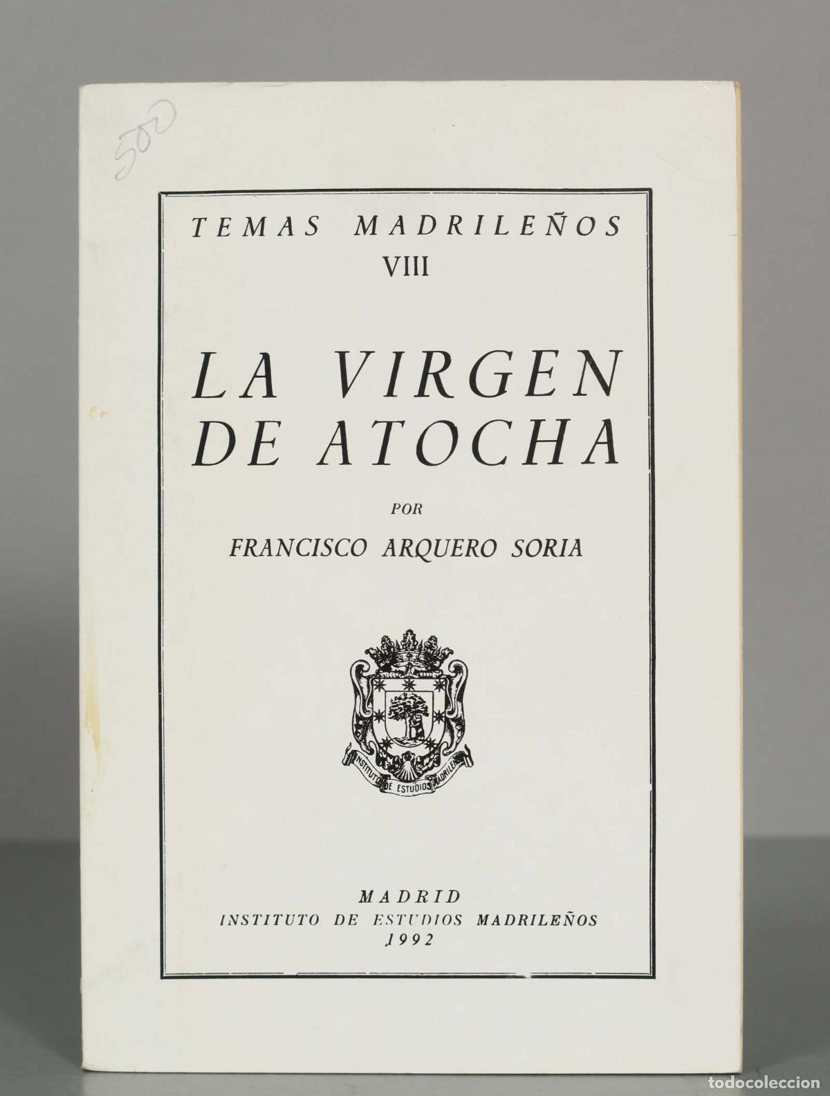 Gebrauchte B&uuml;cher: LA VIRGEN DE ATOCHA. FRANCISCO ARQUERO SORIA