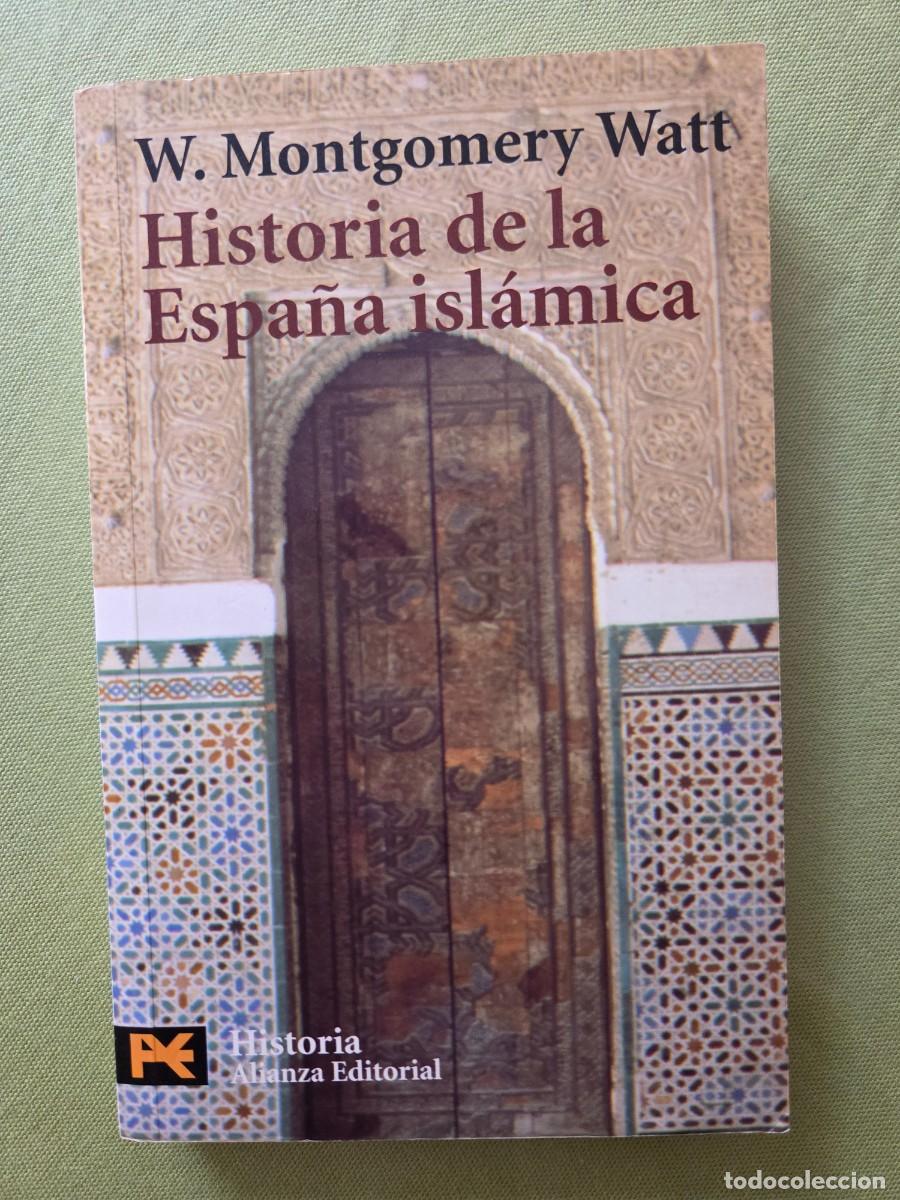 Libros de segunda mano: HISTORIA DE LA ESPA&Ntilde;A ISL&Aacute;MICA - MONTGOMERY WATT - Foto 1